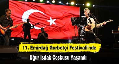 17. Emirdağ Gurbetçi Festivali'nde Uğur Işılak Coşkusu Yaşandı
