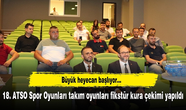 18. ATSO Spor Oyunları takım oyunları fikstür kura çekimi yapıldı