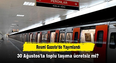 30 Ağustos'ta toplu taşıma ücretsiz mi?