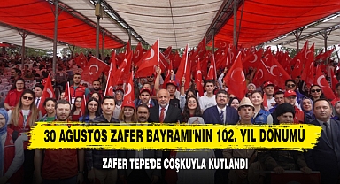 30 Ağustos Zafer Bayramı'nın 102. Yıl Dönümü Zafer Tepe'de Coşkuyla Kutlandı