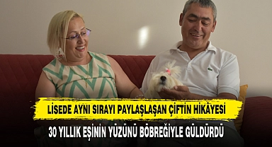 30 YILLIK EŞİNİN YÜZÜNÜ BÖBREĞİYLE GÜLDÜRDÜ