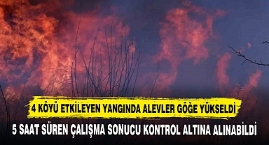 4 KÖYÜ ETKİLEYEN YANGINDA ALEVLER GÖĞE YÜKSELDİ
