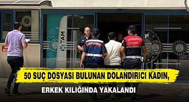 50 Suç Dosyası Bulunan Dolandırıcı Kadın, Erkek Kılığında Yakalandı