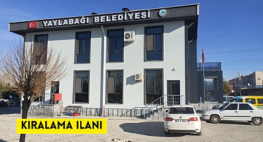 İLAN YAYLABAĞI BELEDİYE BAŞKANLIĞINDAN BİLDİRİLMİŞTİR.