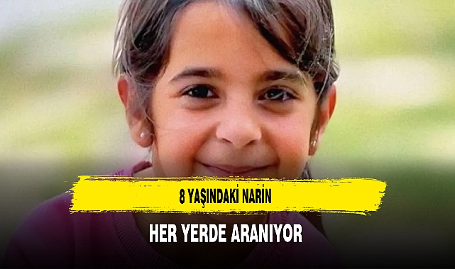 8 Yaşındaki Narin Her Yerde Aranıyor