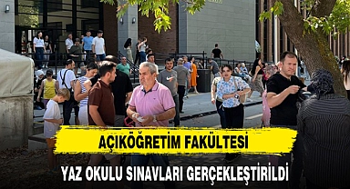 AÇIKÖĞRETİM FAKÜLTESİ YAZ OKULU SINAVLARI GERÇEKLEŞTİRİLDİ