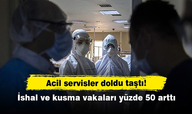 Acil servisler doldu taştı! İshal ve kusma vakaları yüzde 50 arttı