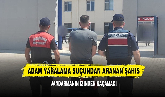Adam Yaralama Suçundan Aranan Şahıs Jandarmanın İzinden Kaçamadı