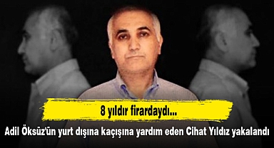 Adil Öksüz'ün yurt dışına kaçışına yardım eden Cihat Yıldız yakalandı