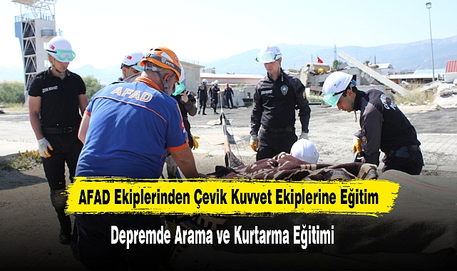 AFAD Ekiplerinden Çevik Kuvvet Ekiplerine Eğitim