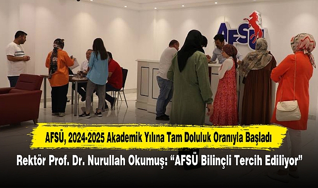 AFSÜ, 2024-2025 Akademik Yılına Tam Doluluk Oranıyla Başladı