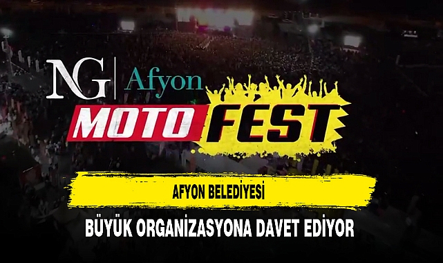 Afyon Belediyesi Büyük Organizasyona Davet Ediyor