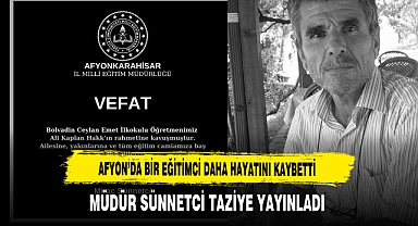 Afyon’da Bir Eğitimci Daha Hayatını Kaybetti Müdür Sünnetci Taziye Yayınladı