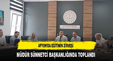 Afyon'da Eğitimin Zirvesi Müdür Sünnetci Başkanlığında Toplandı