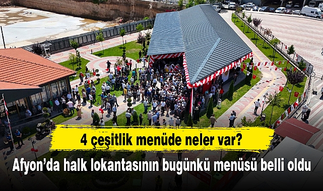 Afyon'da halk lokantasının bugünkü menüsü belli oldu