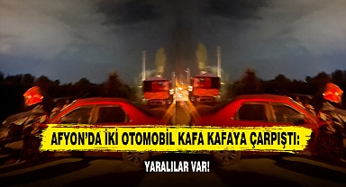 Afyon’da İki Otomobil Kafa Kafaya Çarpıştı: Yaralılar Var!