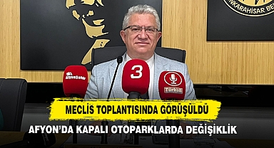 Afyon’da Kapalı Otoparklarda Değişiklik