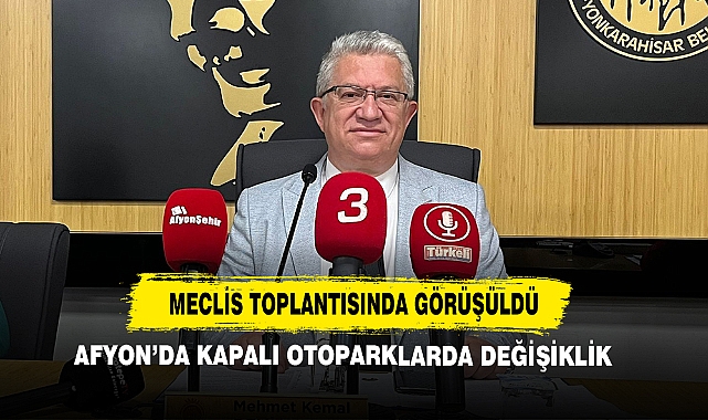 Afyon’da Kapalı Otoparklarda Değişiklik