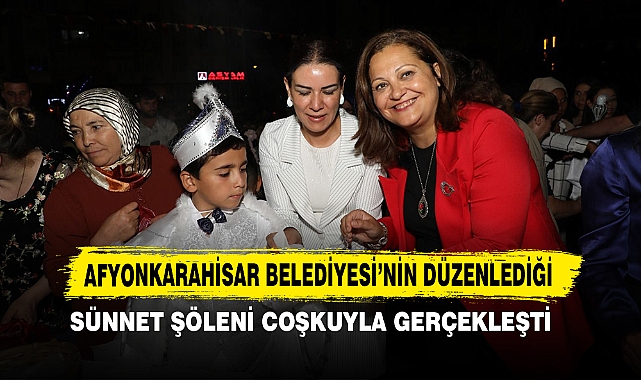 Afyon'da Sünnet Şöleni Coşkuyla Gerçekleşti