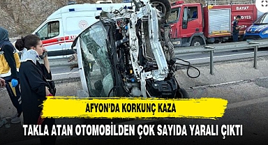 AFYON'DA TAKLA ATAN OTOMOBİL'DEN ÇOK SAYIDA YARALI ÇIKTI