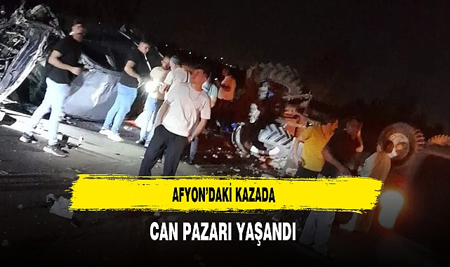Afyon'daki Kazada Can Pazarı Yaşandı