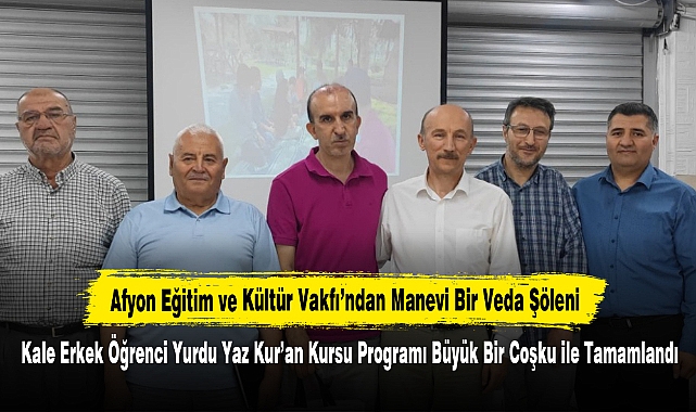 Afyon Eğitim ve Kültür Vakfı’ndan Manevi Bir Veda Şöleni