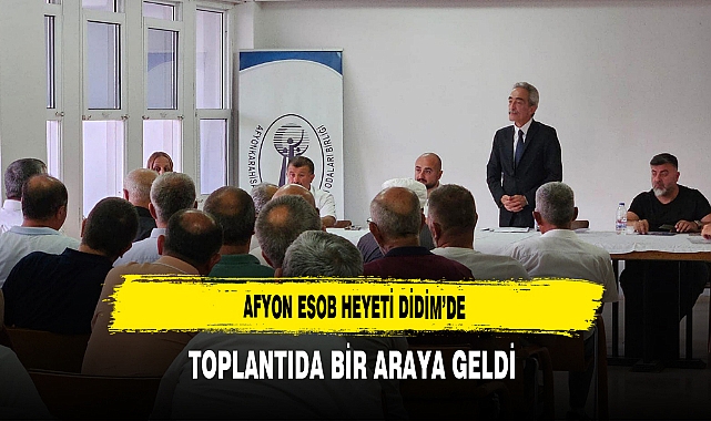 Afyon ESOB Heyeti Didim’de Toplantıda Bir Araya Geldi