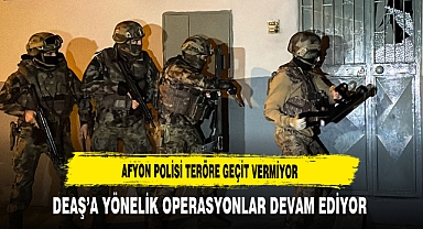 Afyon Polisi Teröre Geçit Vermiyor DEAŞ'a Yönelik Operasyonlar Devam Ediyor