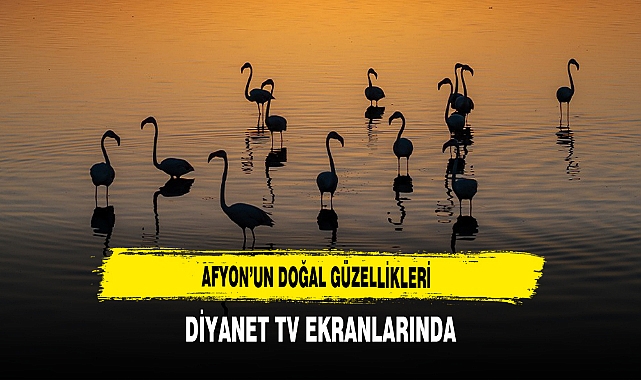 Afyon’un Doğal Güzellikleri Diyanet TV Ekranlarında