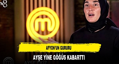 Afyon’un Gururu Ayşe Yine Göğüs Kabarttı