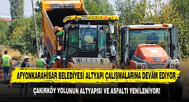 Afyonkarahisar Belediyesi Çakırköy Yolunu Yeniliyor!