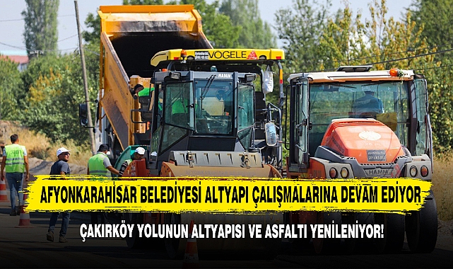 Afyonkarahisar Belediyesi Çakırköy Yolunu Yeniliyor!