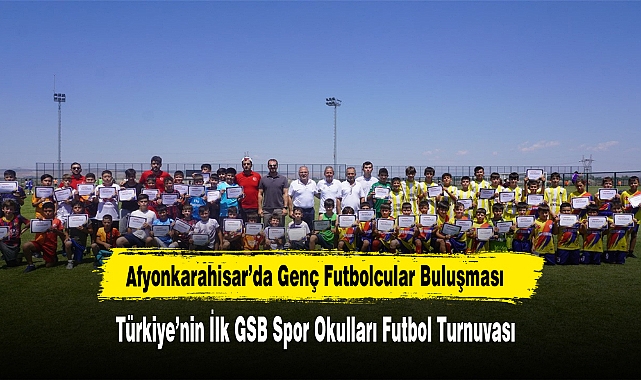 Afyonkarahisar’da Genç Futbolcular Buluşması