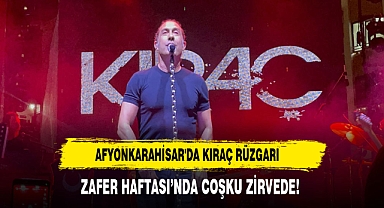 AFYONKARAHİSAR'DA KIRAÇ RÜZGARI: ZAFER HAFTASI'NDA COŞKU ZİRVEDE!