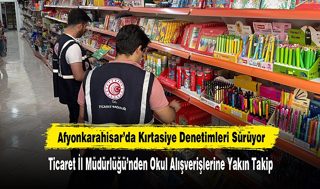 Afyonkarahisar’da Kırtasiye Denetimleri Sürüyor