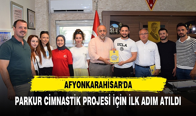 AFYONKARAHİSAR'DA PARKUR CİMNASTİK PROJESİ İÇİN İLK ADIM ATILDI