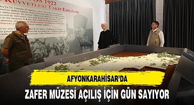 AFYONKARAHİSAR'DA ZAFER MÜZESİ AÇILIŞ İÇİN GÜN SAYIYOR