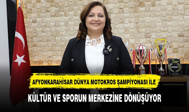 AFYONKARAHİSAR DÜNYA MOTOKROS ŞAMPİYONASI İLE KÜLTÜR VE SPORUN MERKEZİNE DÖNÜŞÜYOR