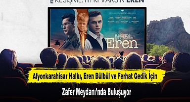 Afyonkarahisar Halkı, Eren Bülbül ve Ferhat Gedik İçin Zafer Meydanı’nda Buluşuyor