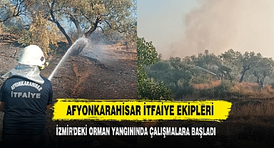 Afyonkarahisar İtfaiye Ekipleri İzmir'deki Orman Yangınında Çalışmalara Başladı