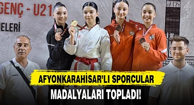AFYONKARAHİSAR'LI SPORCULAR MADALYALARI TOPLADI!
