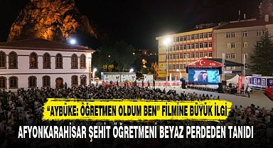 AFYONKARAHİSAR ŞEHİT ÖĞRETMENİ BEYAZ PERDEDEN TANIDI