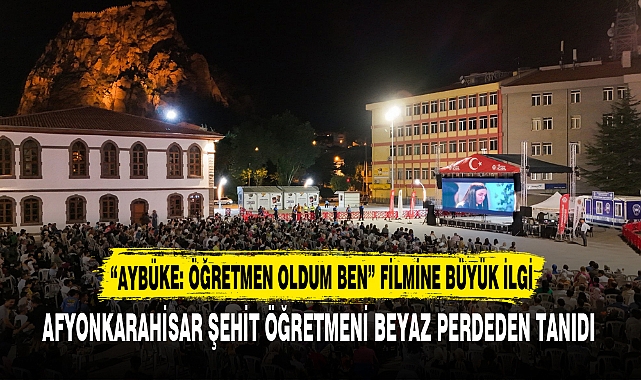 AFYONKARAHİSAR ŞEHİT ÖĞRETMENİ BEYAZ PERDEDEN TANIDI