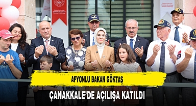 Afyonlu Bakan Göktaş Çanakkale’de Açılışa Katıldı