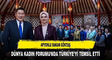 Afyonlu Bakan Göktaş Dünya Kadın Forumu'nda Türkiye’yi Temsil Etti