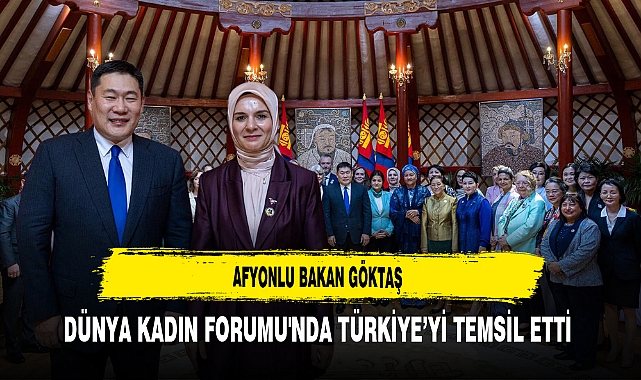 Afyonlu Bakan Göktaş Dünya Kadın Forumu'nda Türkiye’yi Temsil Etti