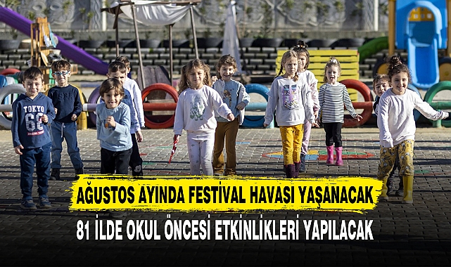 AĞUSTOS AYINDA FESTİVAL HAVASI YAŞANACAK