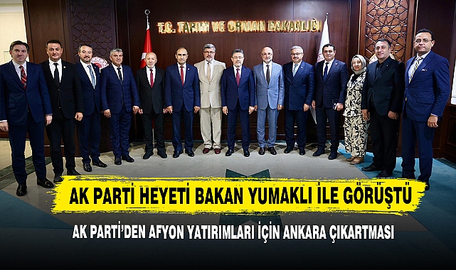 AK Parti Heyeti Bakan Yumaklı İle Görüştü