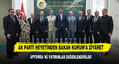 AK Parti Heyetinden Bakan Kurum’a Ziyaret