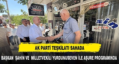 AK PARTİ TEŞKİLATI SAHADA